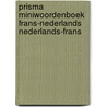 Prisma miniwoordenboek Frans-Nederlands Nederlands-Frans door Prisma Redactie