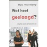 Wat heet geslaagd door Hans Walenkamp