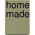 Home made