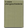 'n Ware Uilengeschiedenis by E. Eisenloeffel