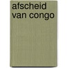 Afscheid van Congo door Erwin Mortier