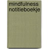 Mindfulness notitieboekje by Frans Goetghebeur