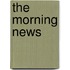 The Morning News