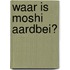 Waar is Moshi aardbei?