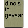Dino's in gevaar door Gert Boullart