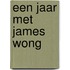 Een jaar met James Wong