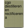 CGO Destilleren en rectificeren A door Collectief
