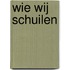 Wie wij schuilen