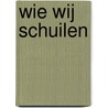 Wie wij schuilen by Sasja Janssen