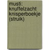 MUSTI: KNUFFELZACHT KNISPERBOEKJE (STRUIK) door Onbekend