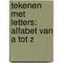 TEKENEN MET LETTERS: ALFABET VAN A TOT Z