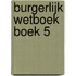 Burgerlijk Wetboek Boek 5