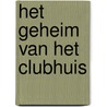 Het geheim van het clubhuis door Ruben Prins