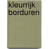 Kleurrijk borduren by I. Helsdingen