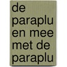 De Paraplu en Mee met de paraplu by Ingrid Schubert