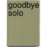 Goodbye Solo door R. Bahrani