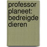 Professor planeet: Bedreigde dieren door n.v.t.