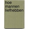Hoe mannen liefhebben