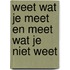 Weet wat je meet en meet wat je niet weet