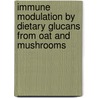 Immune modulation by dietary glucans from oat and mushrooms door J. Volman