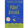 Fish! Sticks by S.C. Lundin