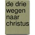 De drie wegen naar Christus