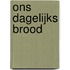 Ons dagelijks brood