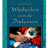 Inspirerende wijsheden van de Indianen by Marie Bergen
