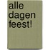 Alle dagen feest!