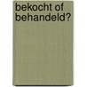Bekocht of behandeld? by Simon Singh