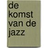 De komst van de jazz