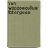 Van weggooicultuur tot engelen