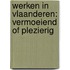 werken in Vlaanderen: vermoeiend of plezierig