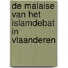 De malaise van het islamdebat in Vlaanderen door Sam van Rooy