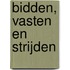 Bidden, vasten en strijden