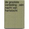 De grootste verleiding ; Eén nacht van hartstocht by Sara Orwig