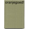 Oranjegoed! by Jaap Jongstra