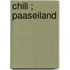 Chili ; Paaseiland by Marja Kusters