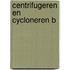 Centrifugeren en cycloneren B