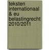 Teksten internationaal & EU belastingrecht 2010/2011 door Onbekend