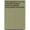 Toetsingsadvies over het milieueffectrapport Bestemmingsplan Buitengebied Winterswijk by Commissie voor de m.e.r.