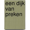 Een Dijk van Preken door H. van Dijk