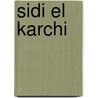 Sidi El Karchi by A.M.U. van Grevenstein