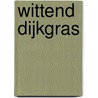 Wittend dijkgras door Riet Elmendorp