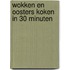 Wokken en Oosters koken in 30 minuten