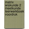 Matrix Wiskunde 2 Meetkunde Leerwerkboek Voordruk door Onbekend