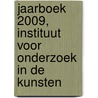 Jaarboek 2009, Instituut voor Onderzoek in de Kunsten door Onbekend