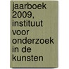 Jaarboek 2009, Instituut voor Onderzoek in de Kunsten by Unknown