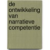 De ontwikkeling van narratieve competentie by A. Sools
