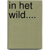 In het wild.... by Erwin Suvaal